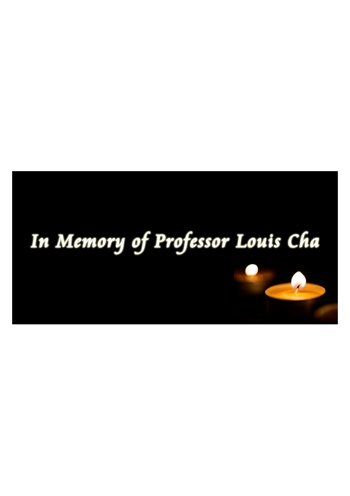 In Memory of Professor Louis Cha